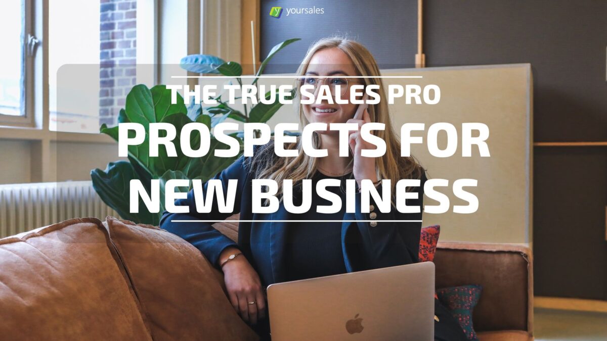 The True Sales Professional Prospects for New Business!