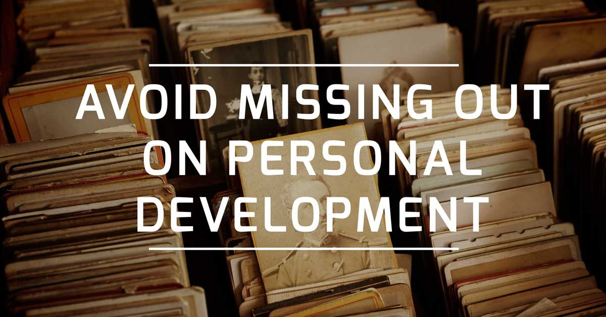 Avoid Missing out on Personal Development