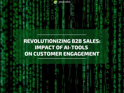 Featured image for “Revolutionizing B2B Sales: Impact of AI-Tools on Customer Engagement”